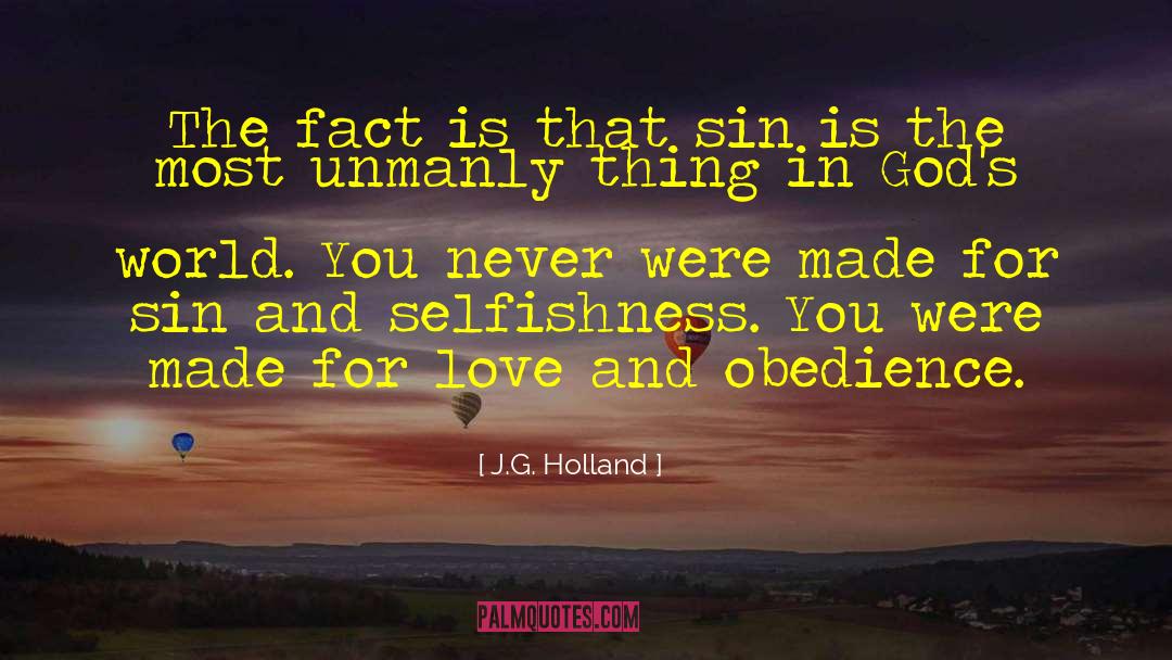 J.G. Holland Quotes: The fact is that sin