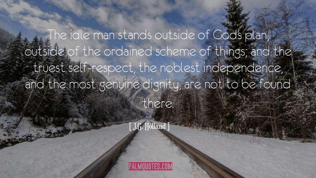 J.G. Holland Quotes: The idle man stands outside