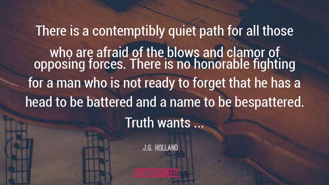 J.G. Holland Quotes: There is a contemptibly quiet