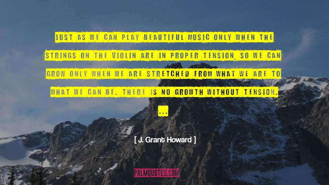 J. Grant Howard Quotes: Just as we can play