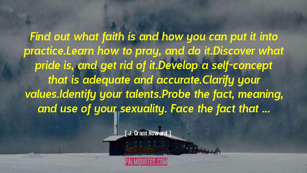 J. Grant Howard Quotes: Find out what faith is