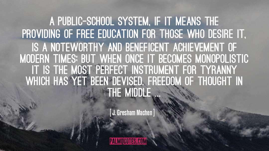 J. Gresham Machen Quotes: A public-school system, if it