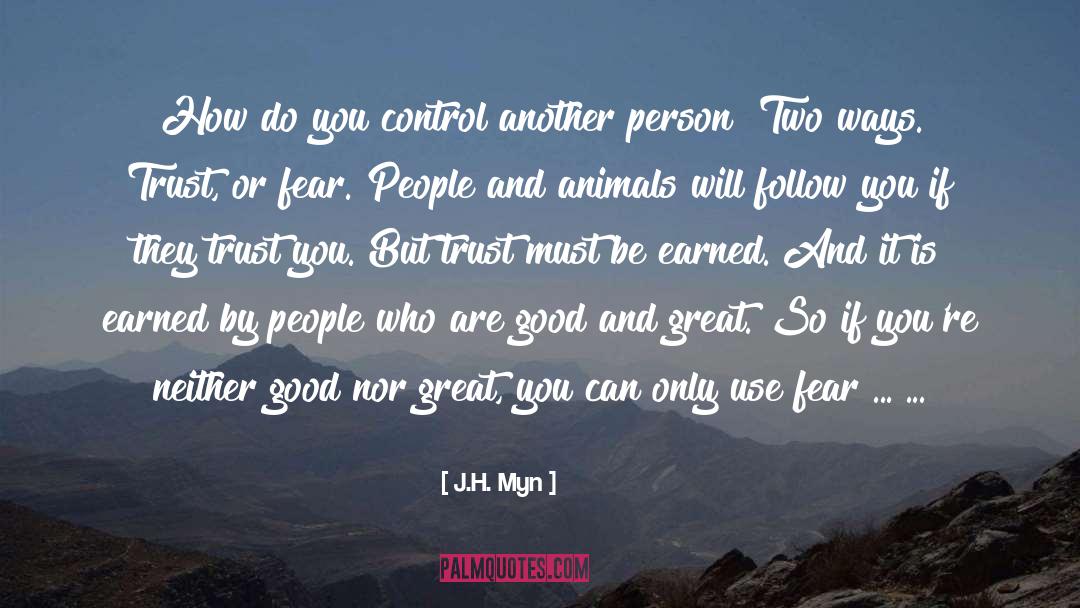 J.H. Myn Quotes: How do you control another