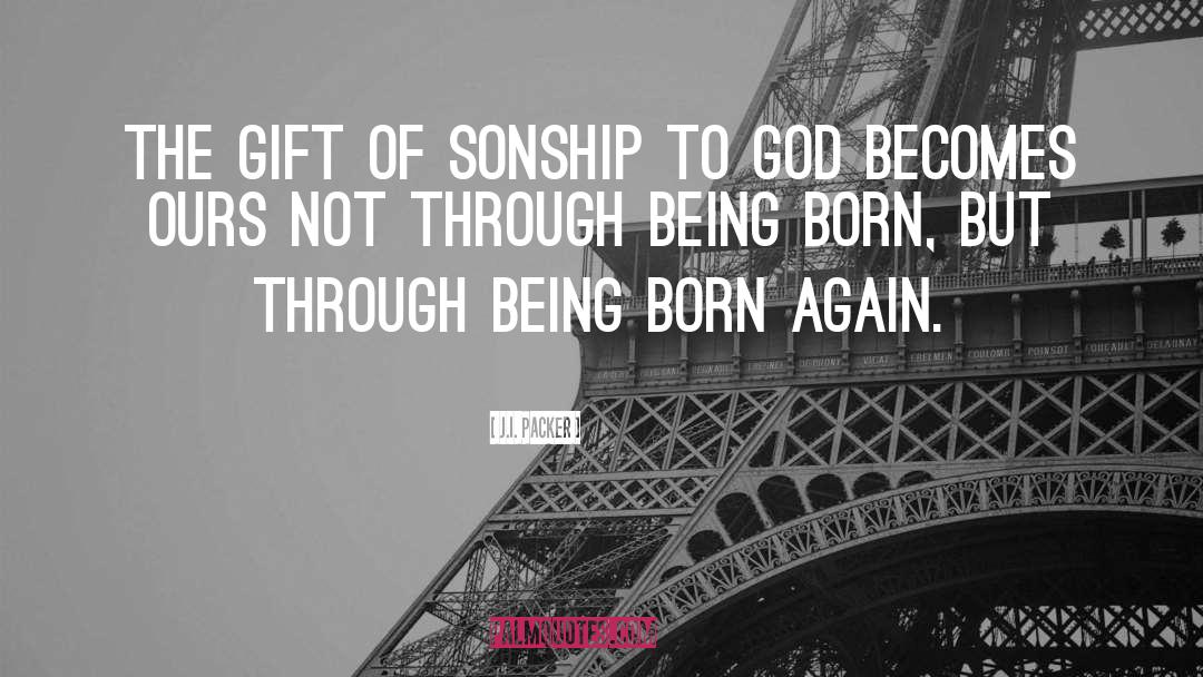 J.I. Packer Quotes: The gift of sonship to