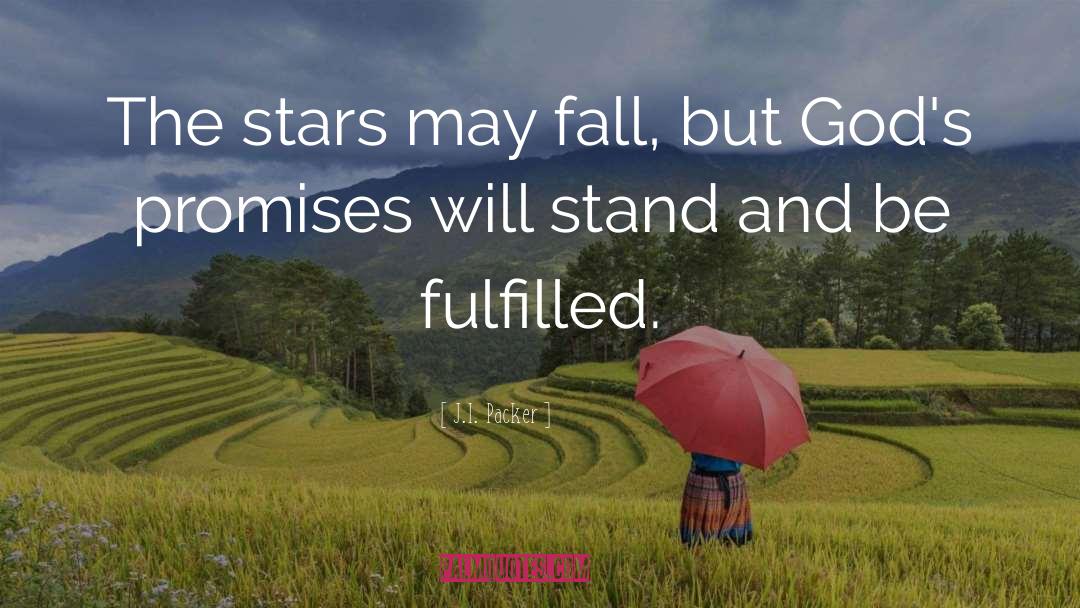 J.I. Packer Quotes: The stars may fall, but
