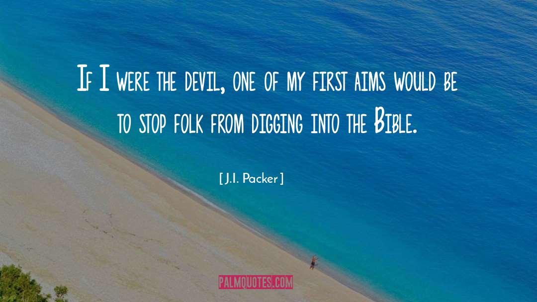 J.I. Packer Quotes: If I were the devil,