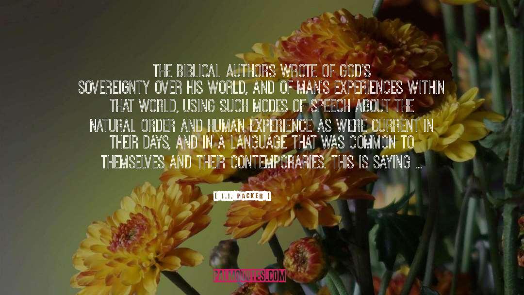 J.I. Packer Quotes: The biblical authors wrote of