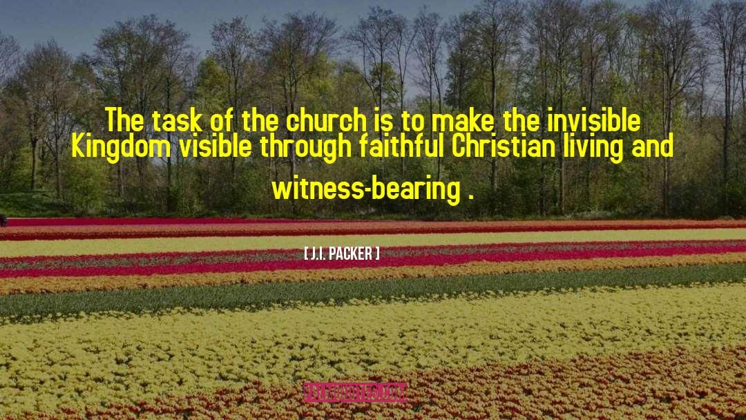 J.I. Packer Quotes: The task of the church