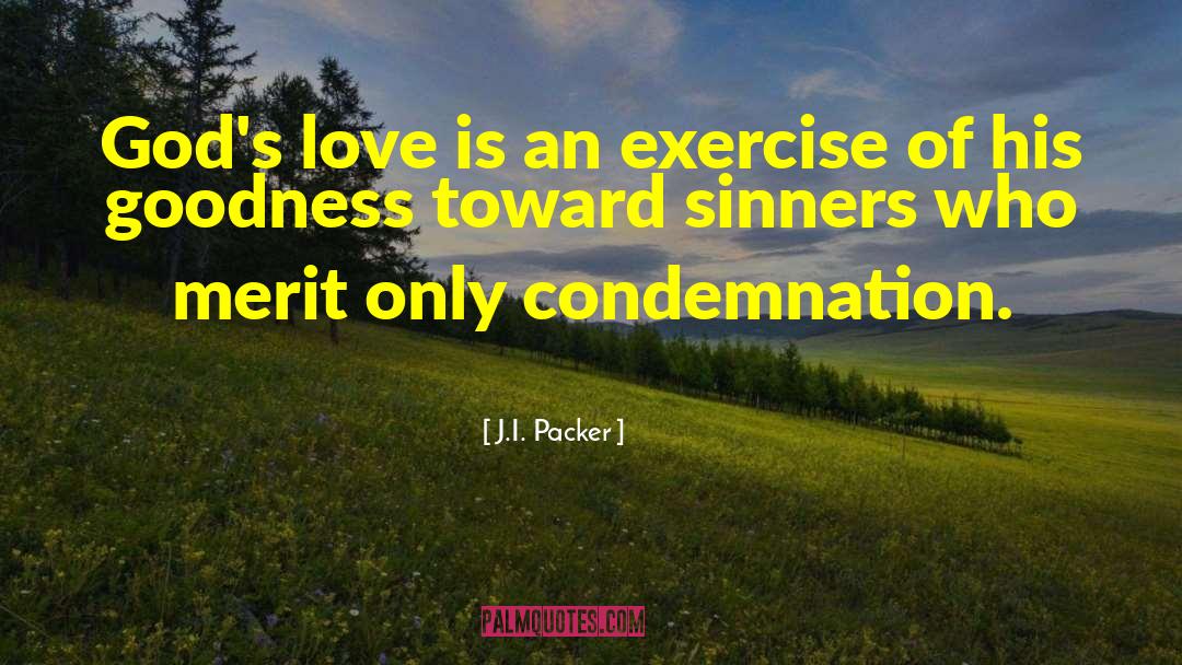 J.I. Packer Quotes: God's love is an exercise