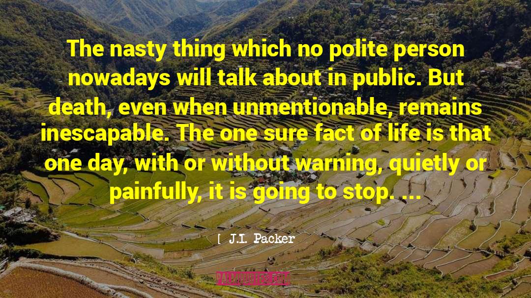 J.I. Packer Quotes: The nasty thing which no