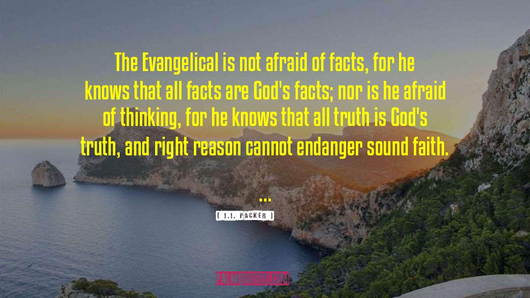 J.I. Packer Quotes: The Evangelical is not afraid