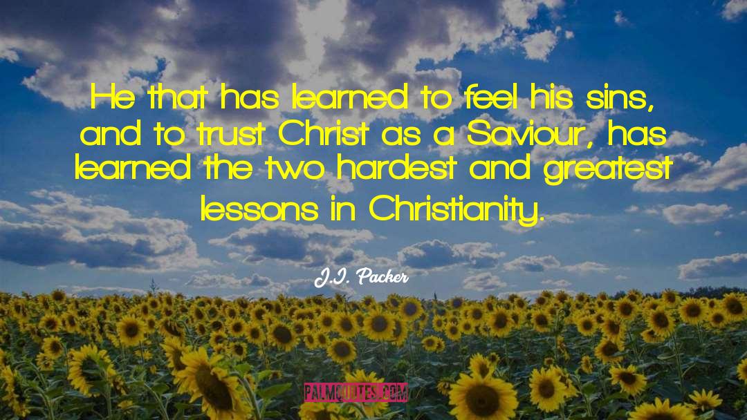 J.I. Packer Quotes: He that has learned to