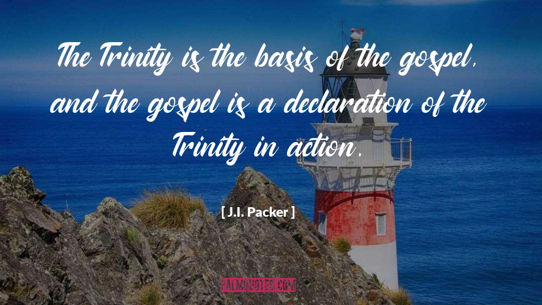 J.I. Packer Quotes: The Trinity is the basis