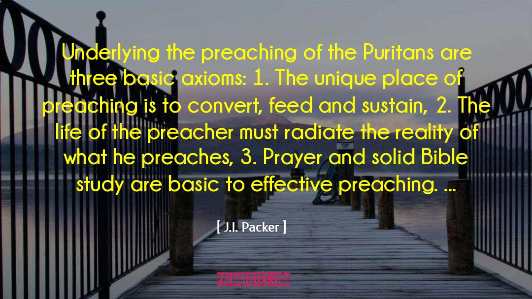 J.I. Packer Quotes: Underlying the preaching of the