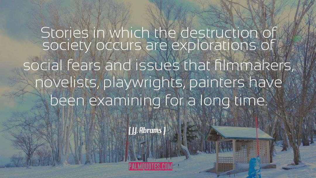 J.J. Abrams Quotes: Stories in which the destruction