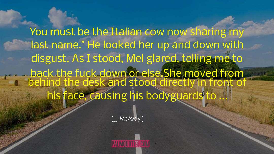 J.J. McAvoy Quotes: You must be the Italian