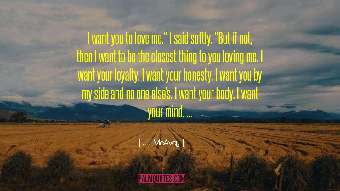 J.J. McAvoy Quotes: I want you to love