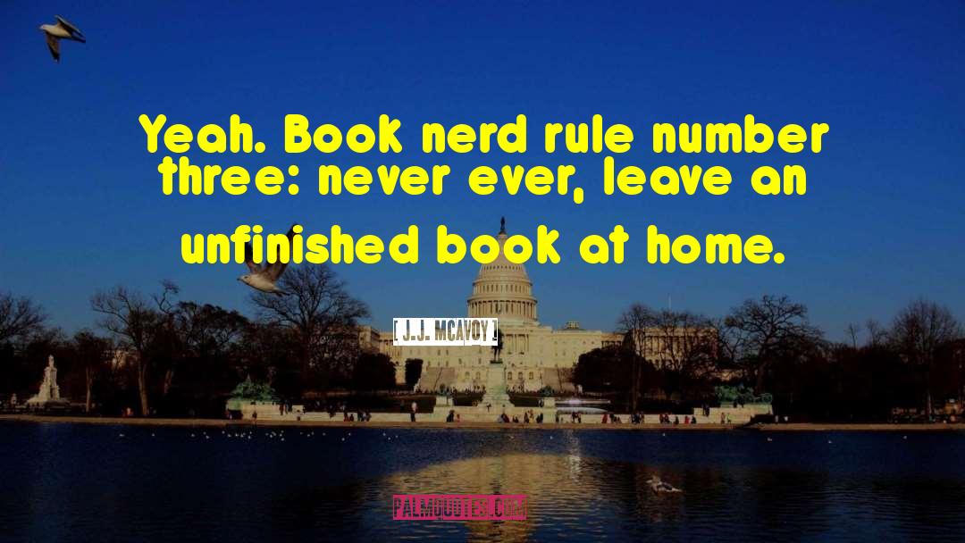 J.J. McAvoy Quotes: Yeah. Book nerd rule number