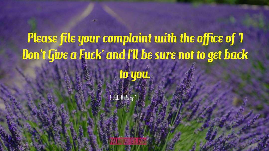 J.J. McAvoy Quotes: Please file your complaint with