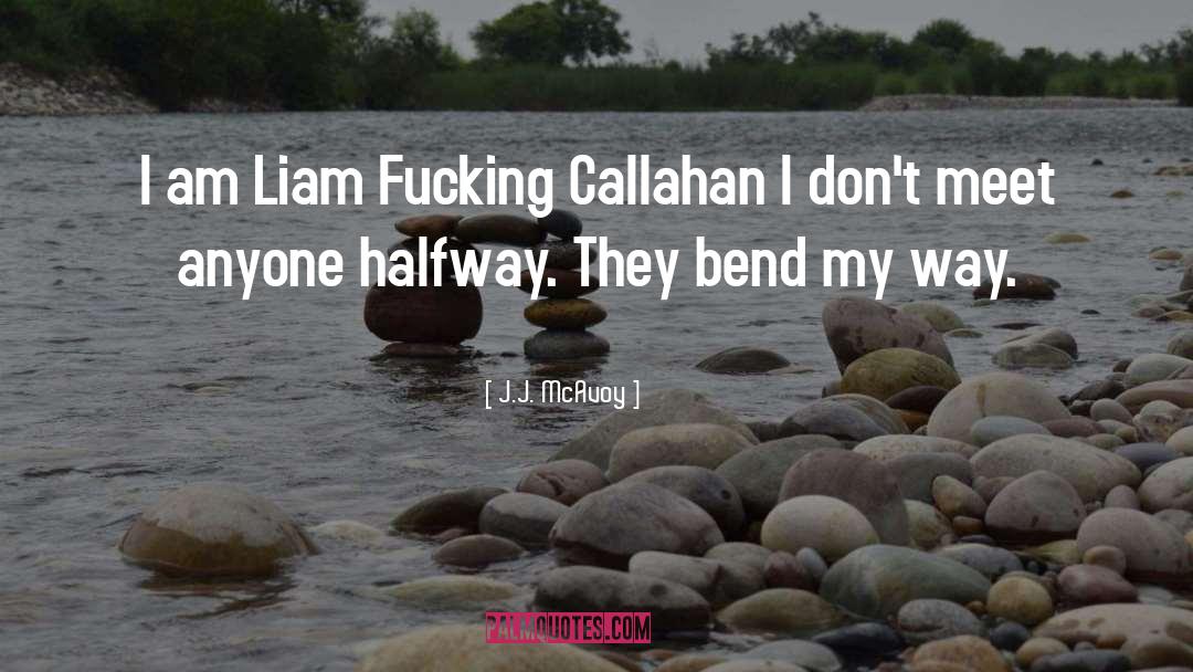J.J. McAvoy Quotes: I am Liam Fucking Callahan