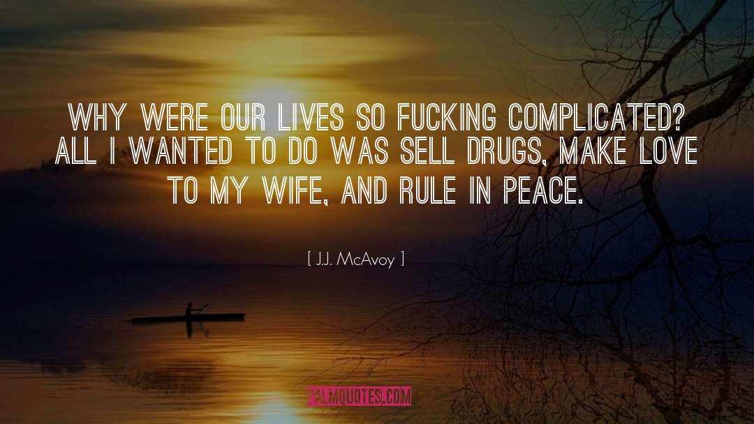 J.J. McAvoy Quotes: Why were our lives so