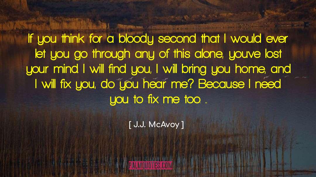 J.J. McAvoy Quotes: If you think for a