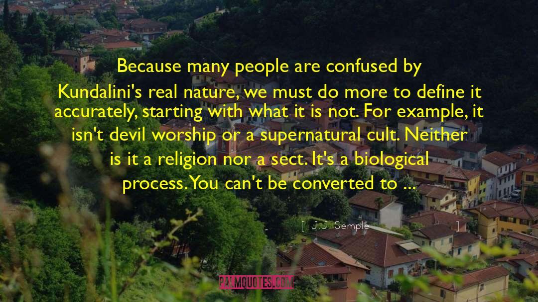 J.J. Semple Quotes: Because many people are confused