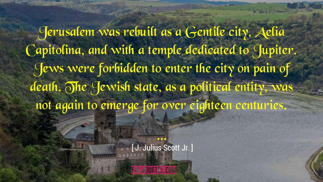 J. Julius Scott Jr. Quotes: Jerusalem was rebuilt as a