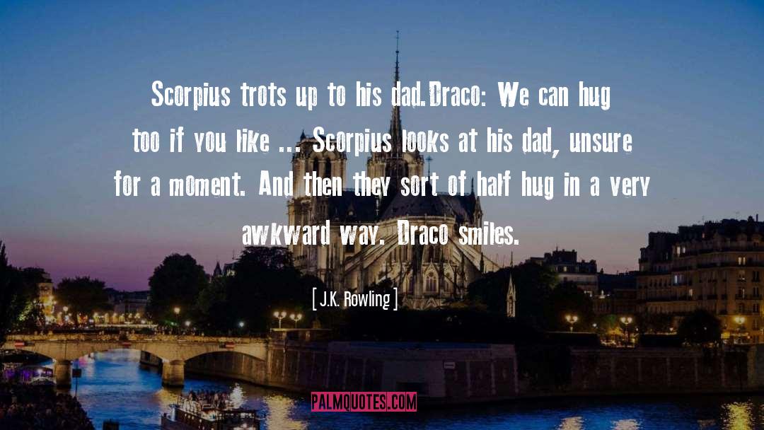 J.K. Rowling Quotes: Scorpius trots up to his