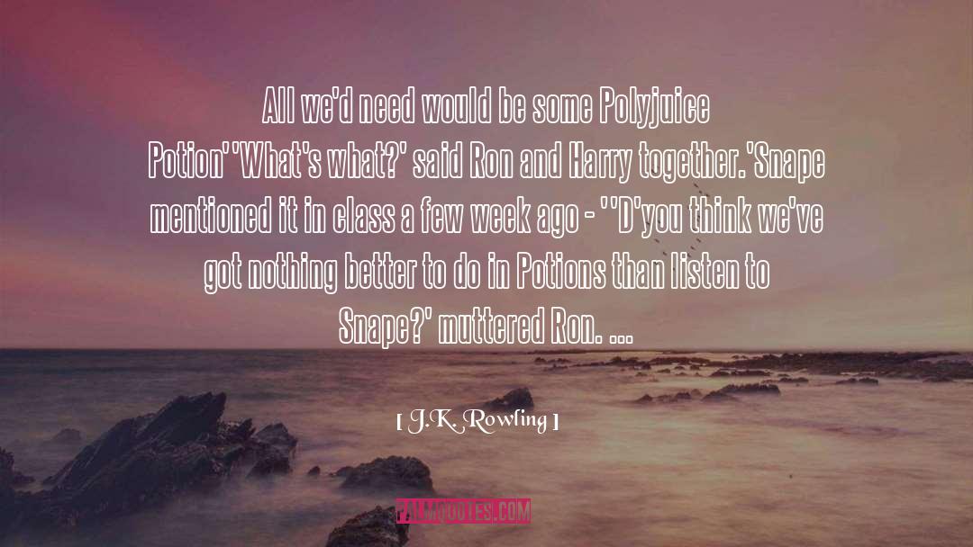 J.K. Rowling Quotes: All we'd need would be