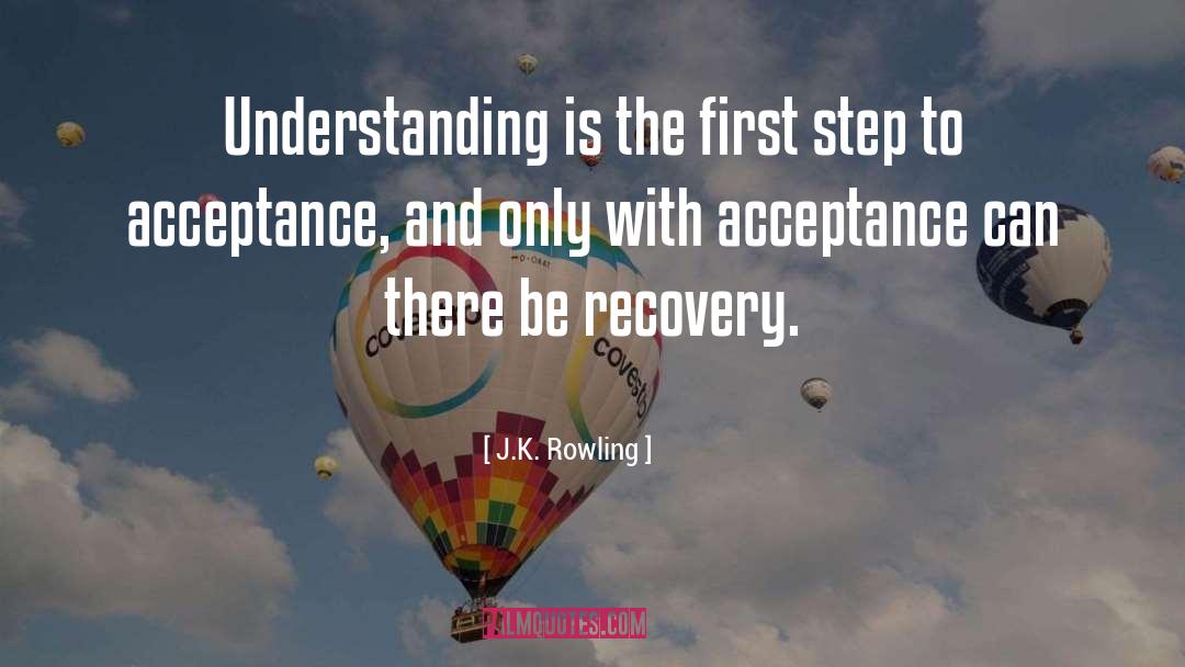 J.K. Rowling Quotes: Understanding is the first step