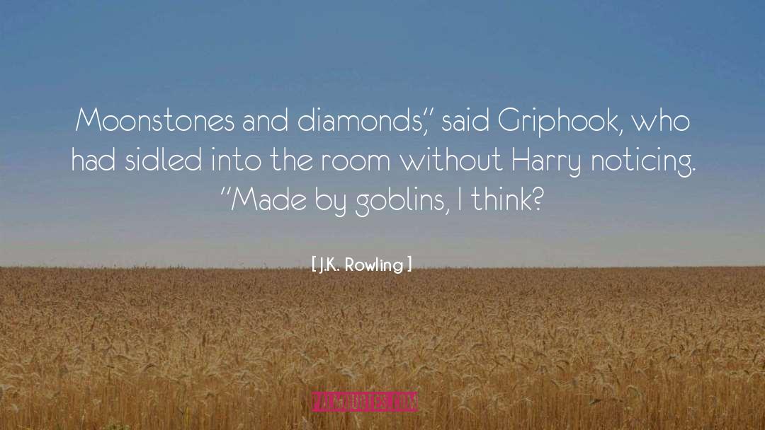 J.K. Rowling Quotes: Moonstones and diamonds,
