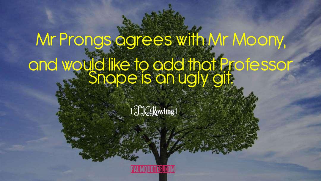 J.K. Rowling Quotes: Mr Prongs agrees with Mr