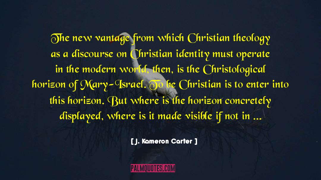 J. Kameron Carter Quotes: The new vantage from which