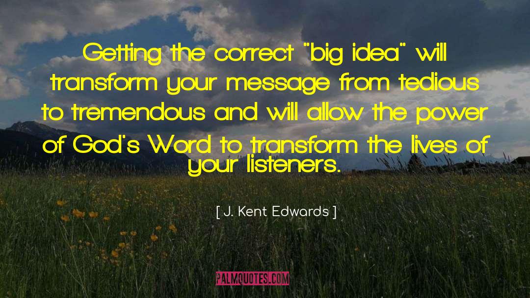 J. Kent Edwards Quotes: Getting the correct 