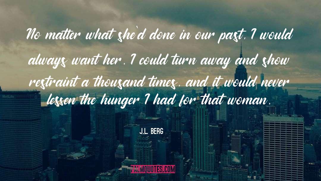 J.L. Berg Quotes: No matter what she'd done