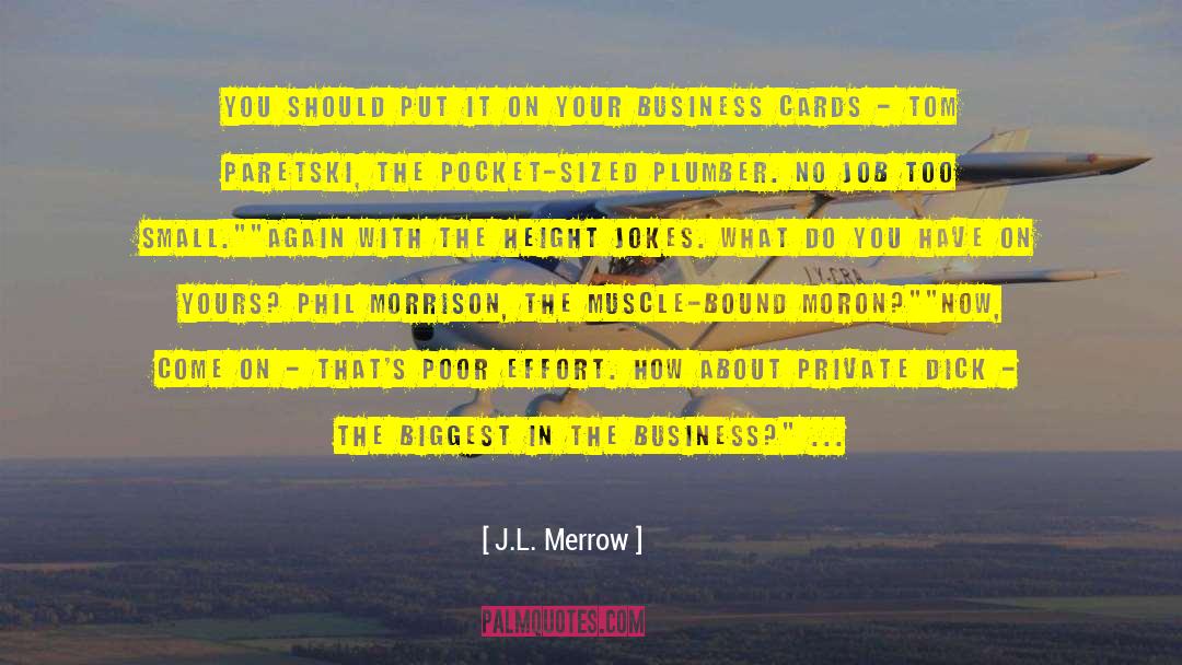 J.L. Merrow Quotes: You should put it on