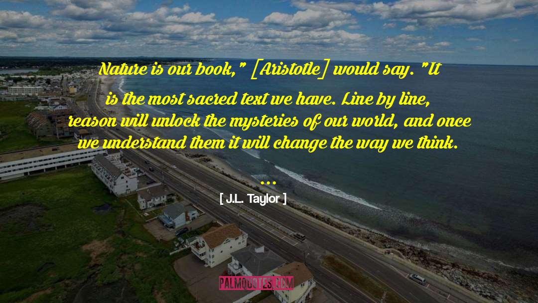 J.L. Taylor Quotes: Nature is our book,