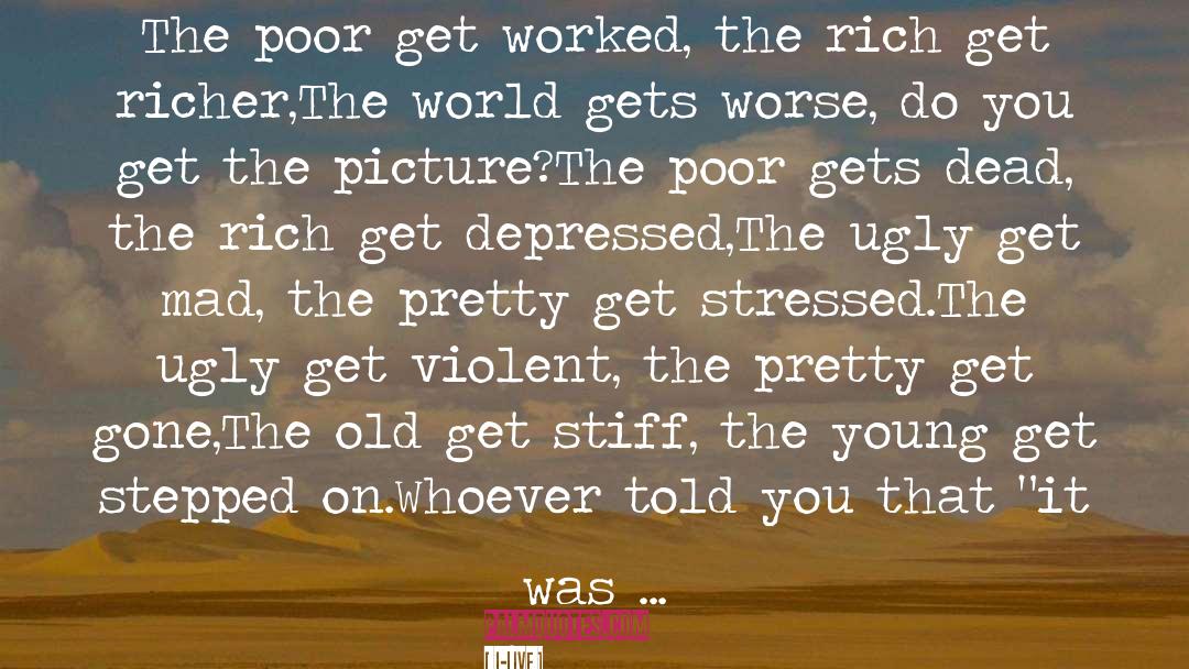 J-Live Quotes: The poor get worked, the