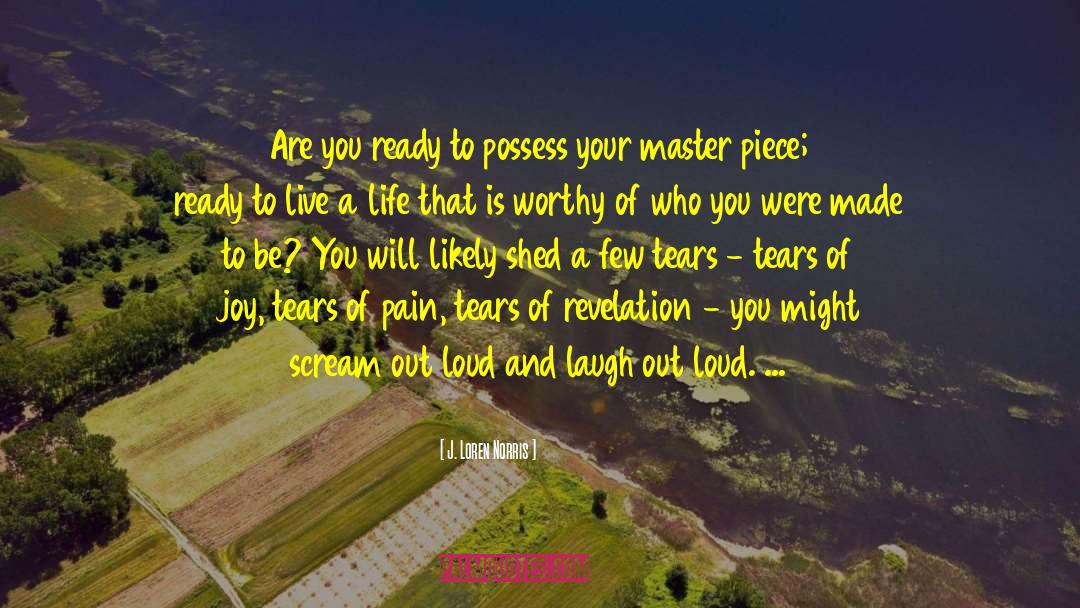 J. Loren Norris Quotes: Are you ready to possess