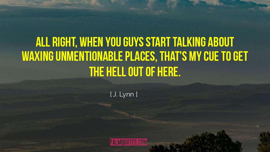 J. Lynn Quotes: All right, when you guys