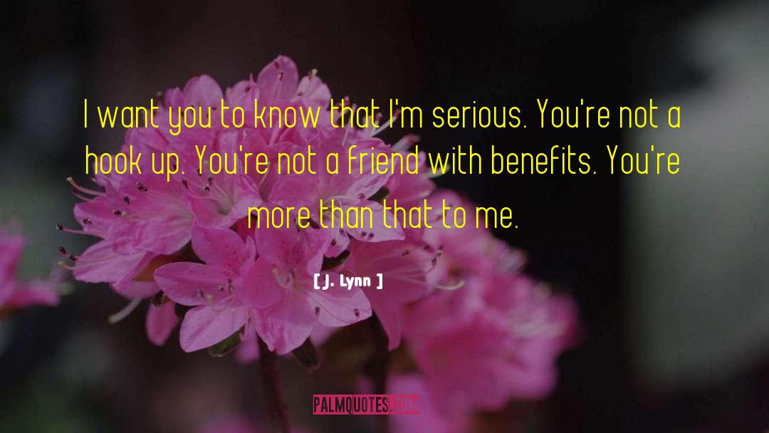 J. Lynn Quotes: I want you to know