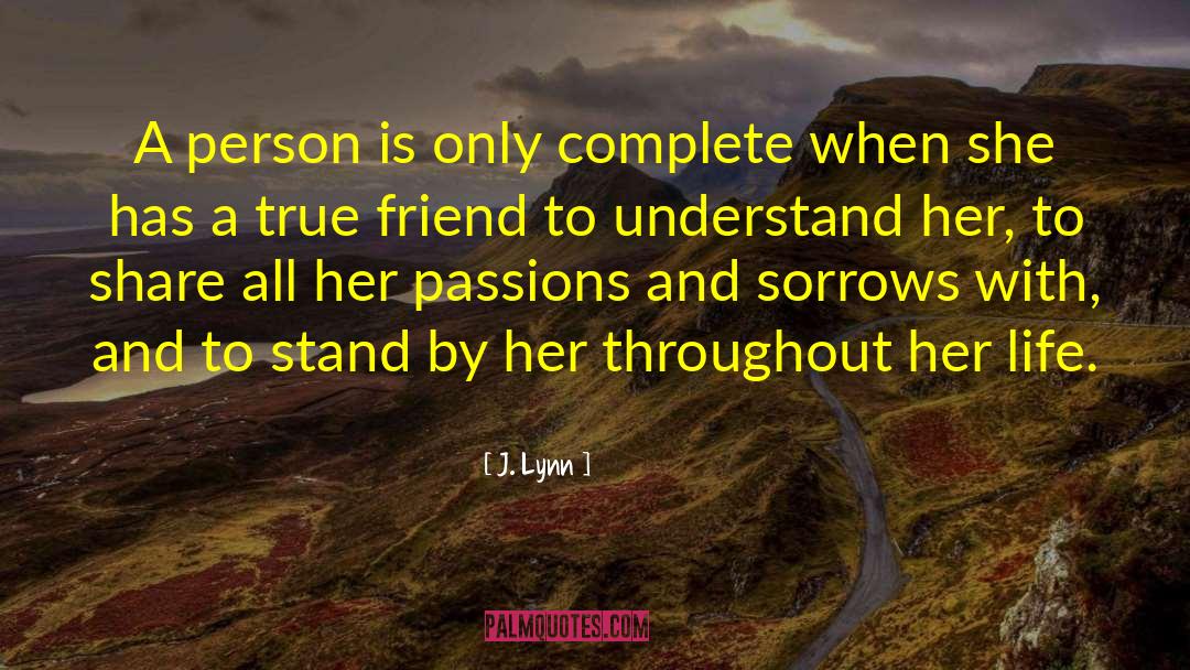 J. Lynn Quotes: A person is only complete