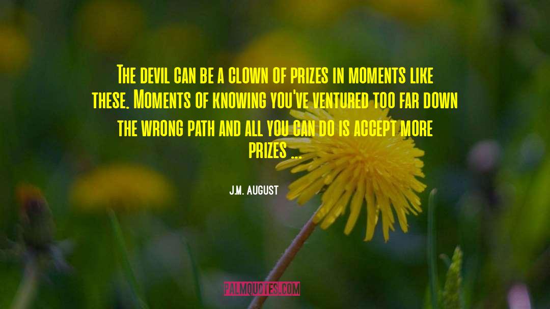 J.M. August Quotes: The devil can be a