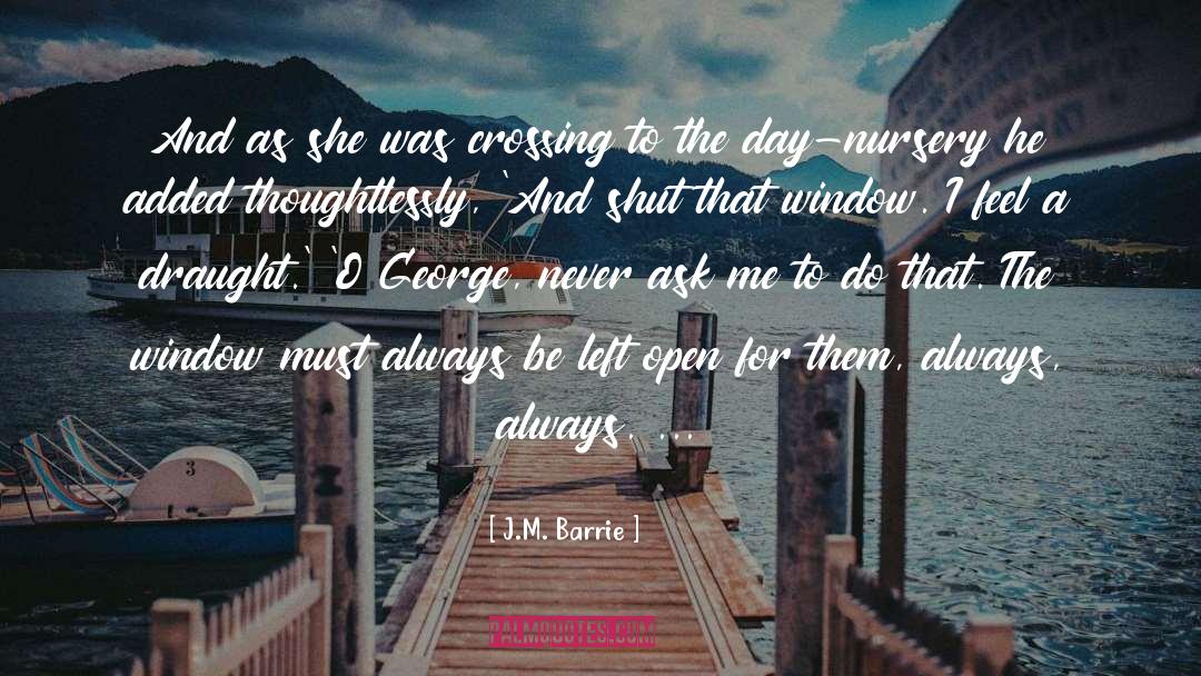 J.M. Barrie Quotes: And as she was crossing
