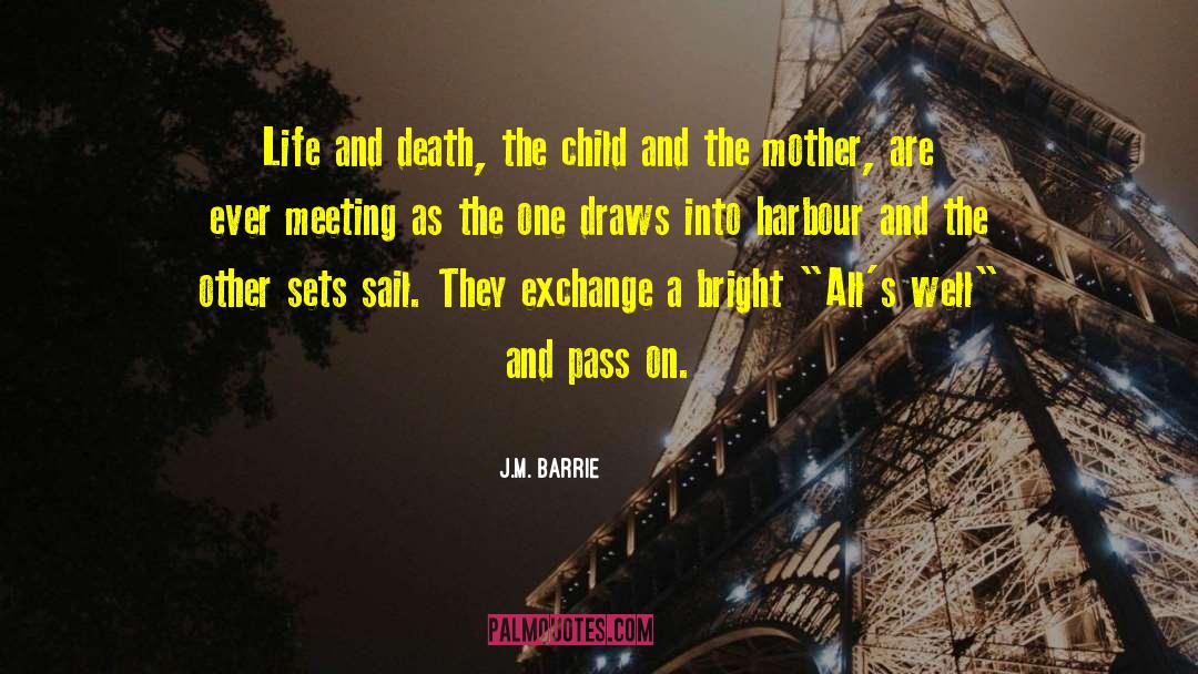 J.M. Barrie Quotes: Life and death, the child