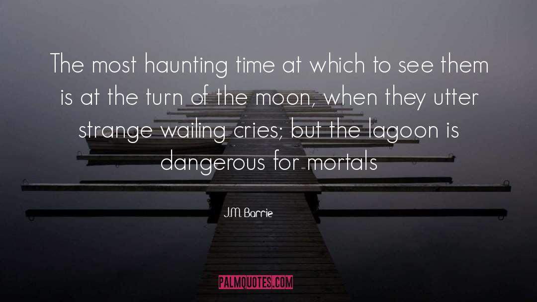 J.M. Barrie Quotes: The most haunting time at