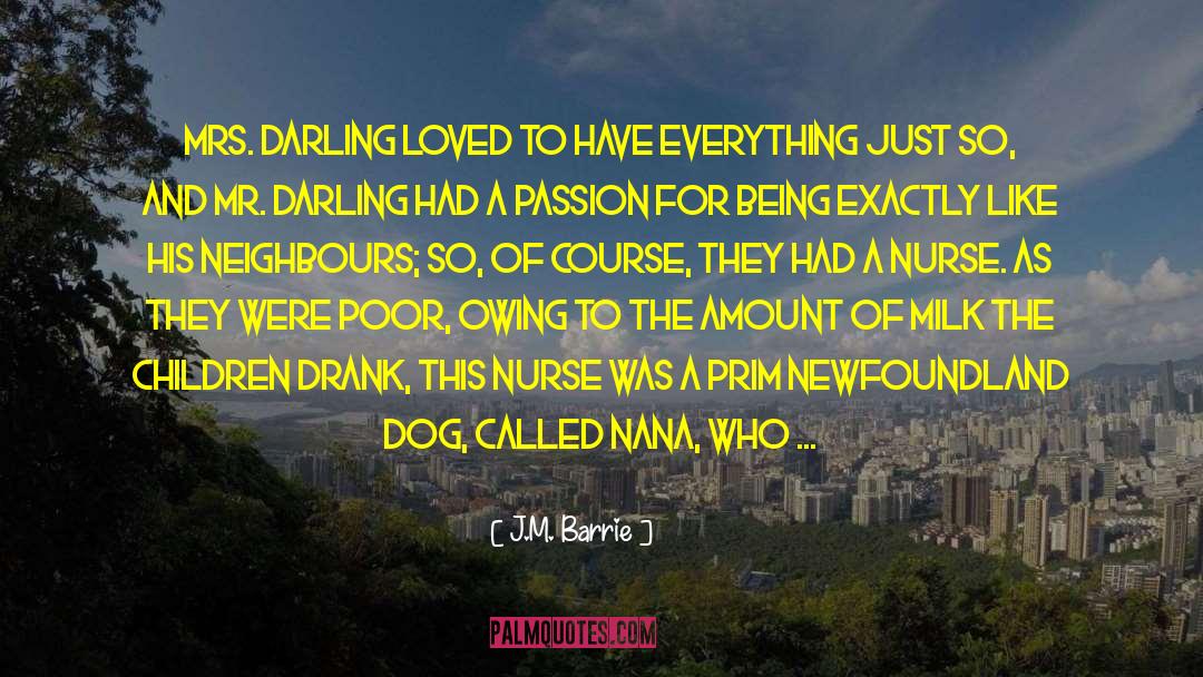 J.M. Barrie Quotes: Mrs. Darling loved to have