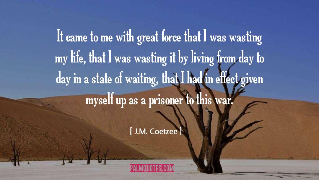 J.M. Coetzee Quotes: It came to me with