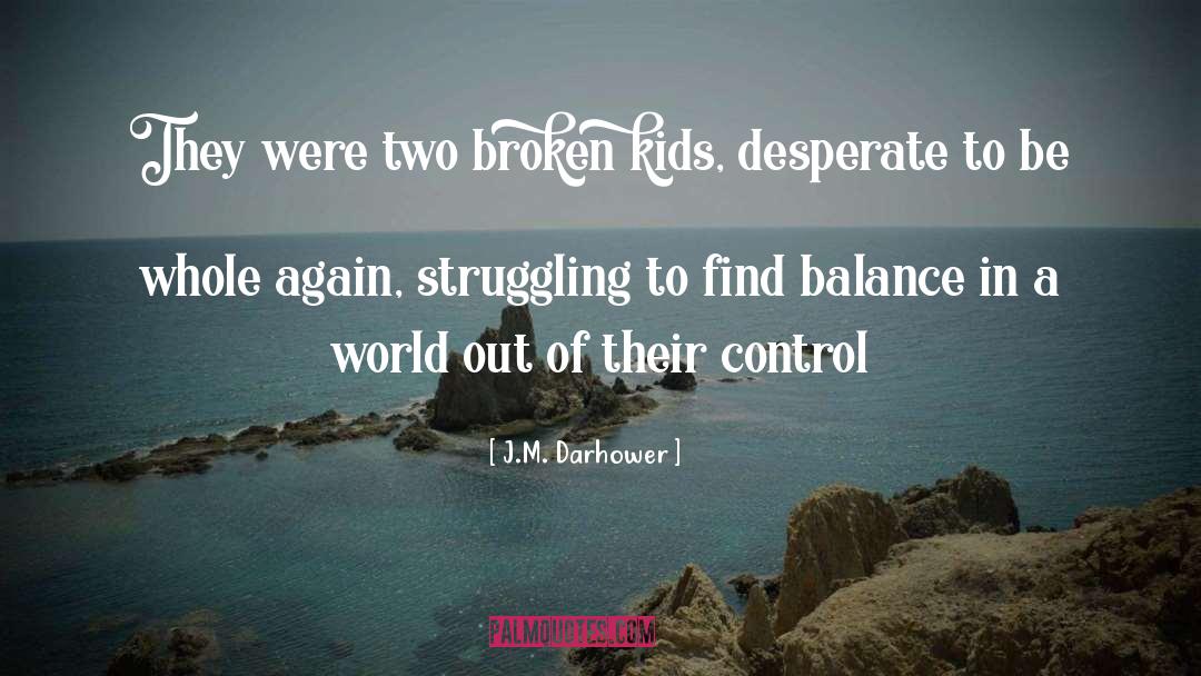 J.M. Darhower Quotes: They were two broken kids,